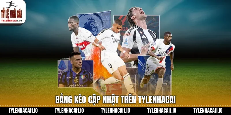 Bảng kèo cập nhật trên tylenhacai