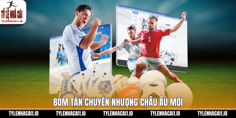 Bom tấn chuyển nhượng châu Âu mới