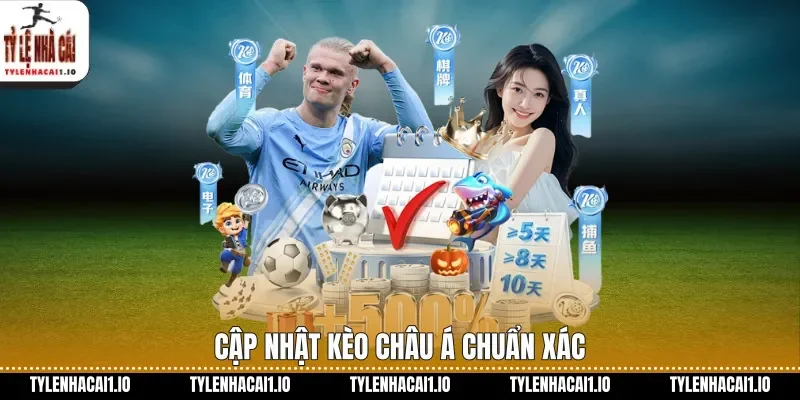 Cập nhật kèo châu Á chuẩn xác