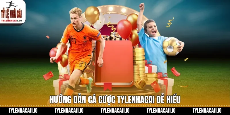 Hướng dẫn cá cược tylenhacai dễ hiểu