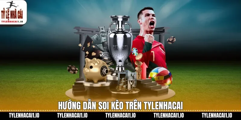 Soi Kèo Bóng Đá Tylenhacai Chuẩn Xác Cho Người Mới 2 Hướng dẫn soi kèo trên tylenhacai
