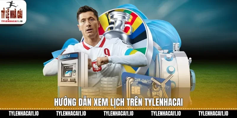 Hướng dẫn xem lịch trên tylenhacai