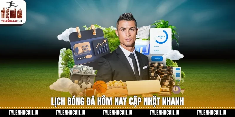 Lịch Bóng Đá Hôm Nay cập nhật nhanh