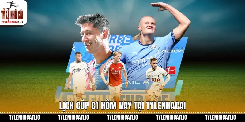 Lịch Thi Đấu Cúp C1 Hôm Nay Cập Nhật Mới Nhất 1 Lịch Cúp C1 hôm nay tại tylenhacai