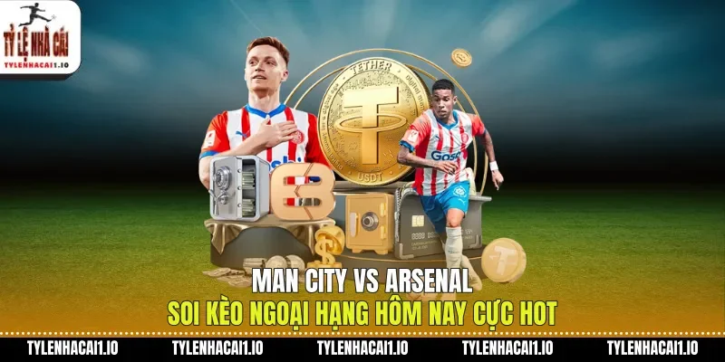 Man City Vs Arsenal Soi Kèo Ngoại Hạng Hôm Nay Cực Hot