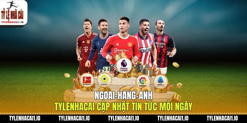 Ngoai-Hang-Anh Tylenhacai Cập Nhật Tin Tức Mỗi Ngày