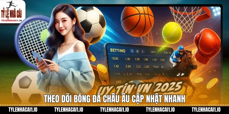 Cúp C1 Châu Âu Hôm Nay Cập Nhật Diễn Biến Mới 2 Theo dõi bóng đá châu Âu cập nhật nhanh