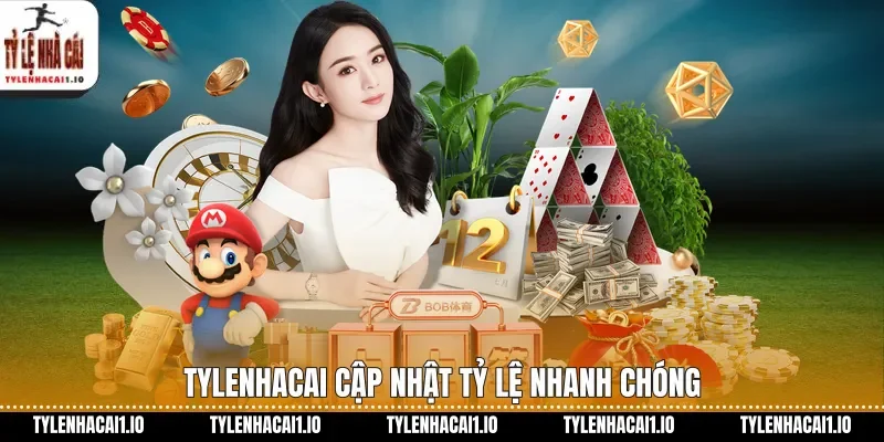 Tylenhacai cập nhật tỷ lệ nhanh chóng
